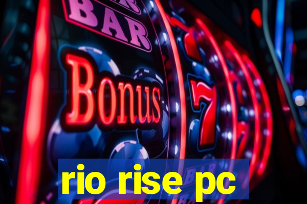 rio rise pc